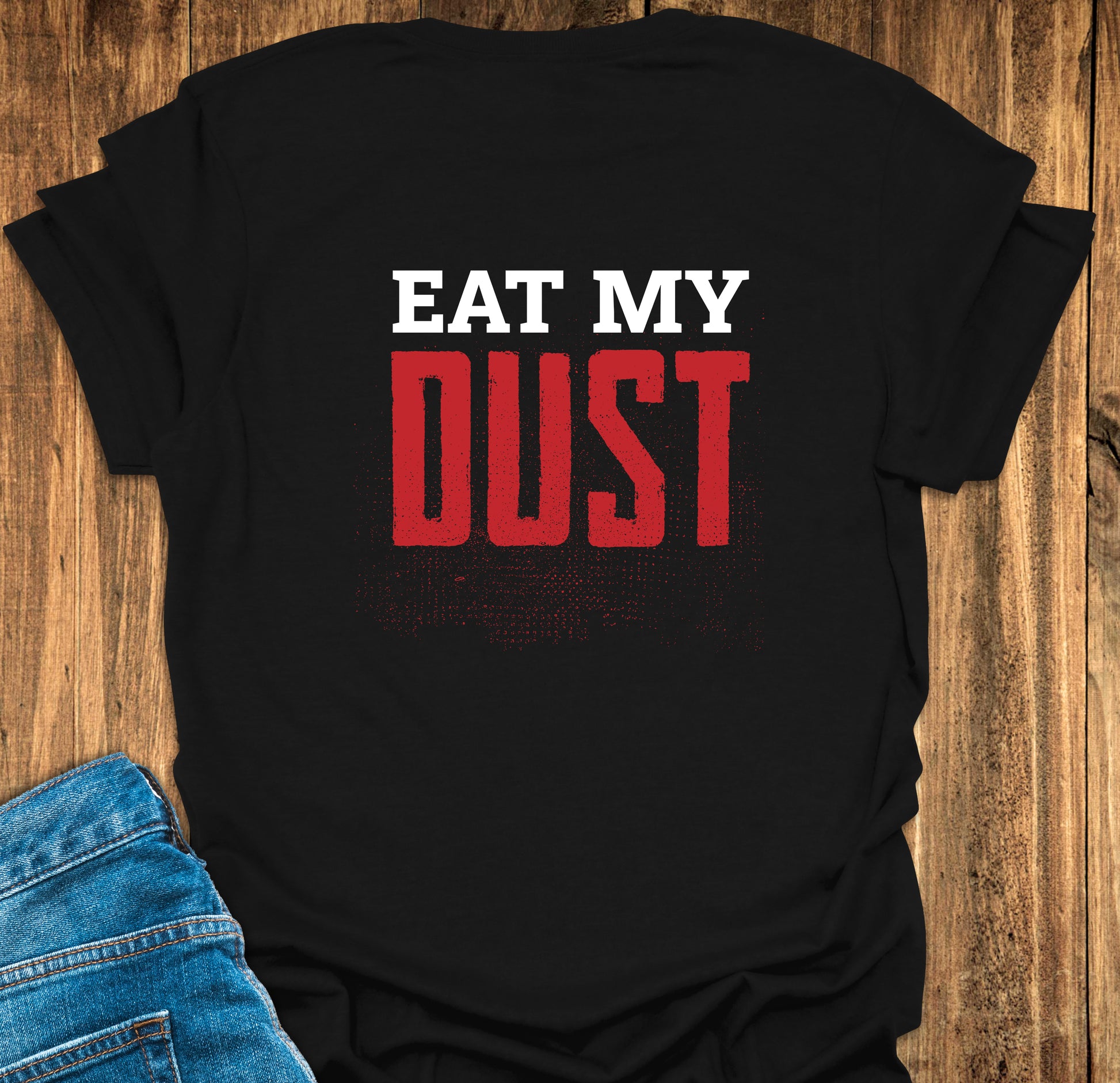 Black T-shirt with Eat My Dust Print